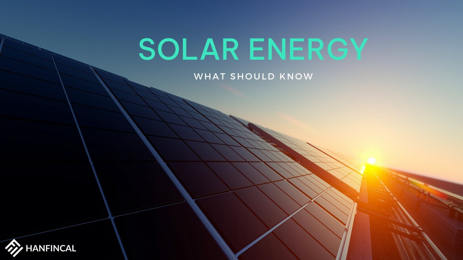 Solar Energy - What Should I Know?