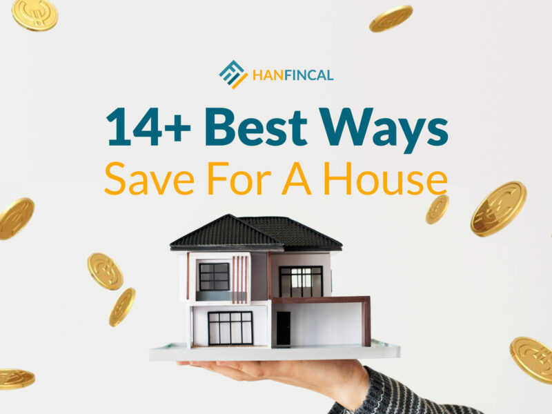 14+ Best Ways To Save For A House