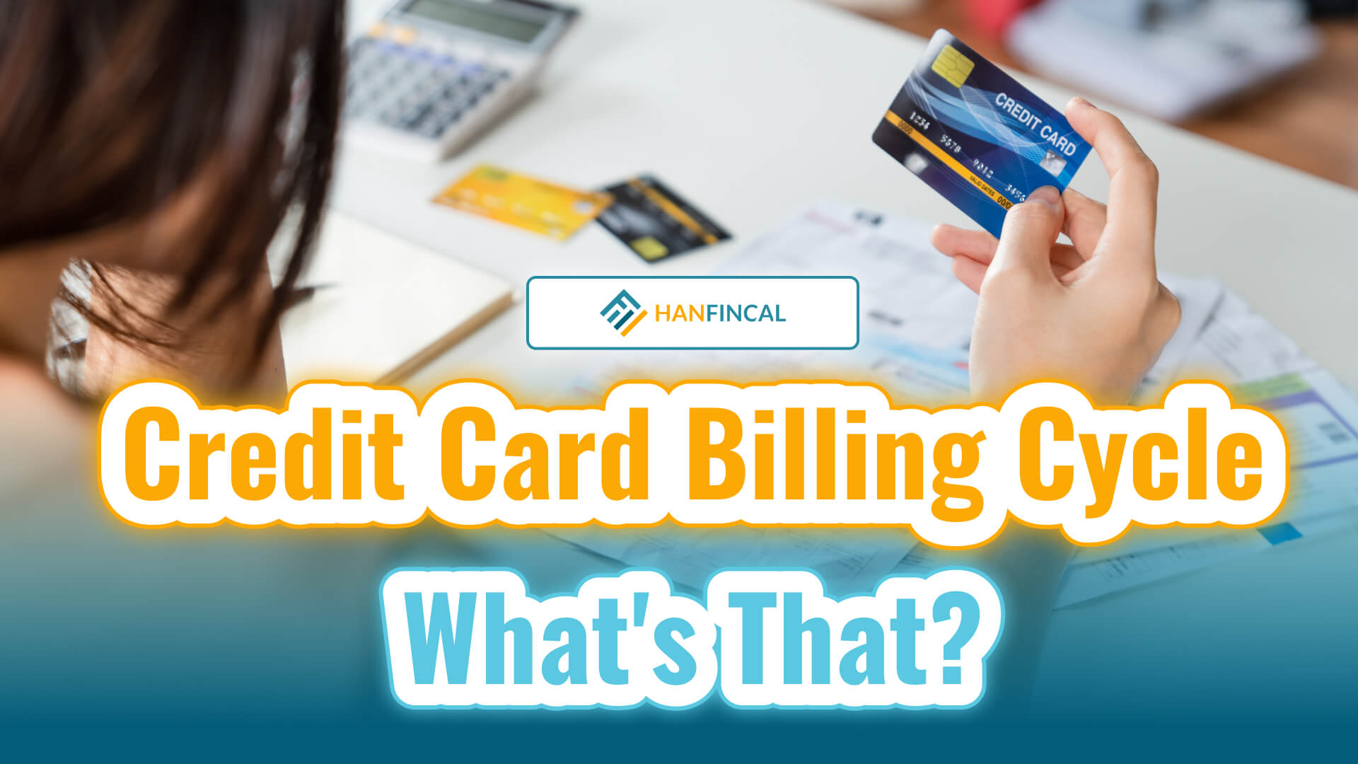 what-is-a-credit-card-billing-cycle-hanfincal