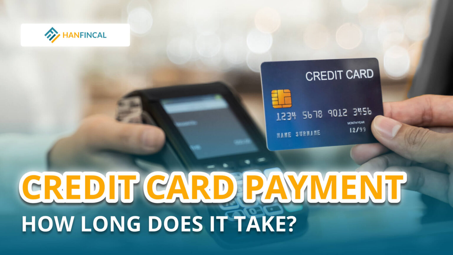 how-long-does-a-credit-card-payment-take-to-process-hanfincal