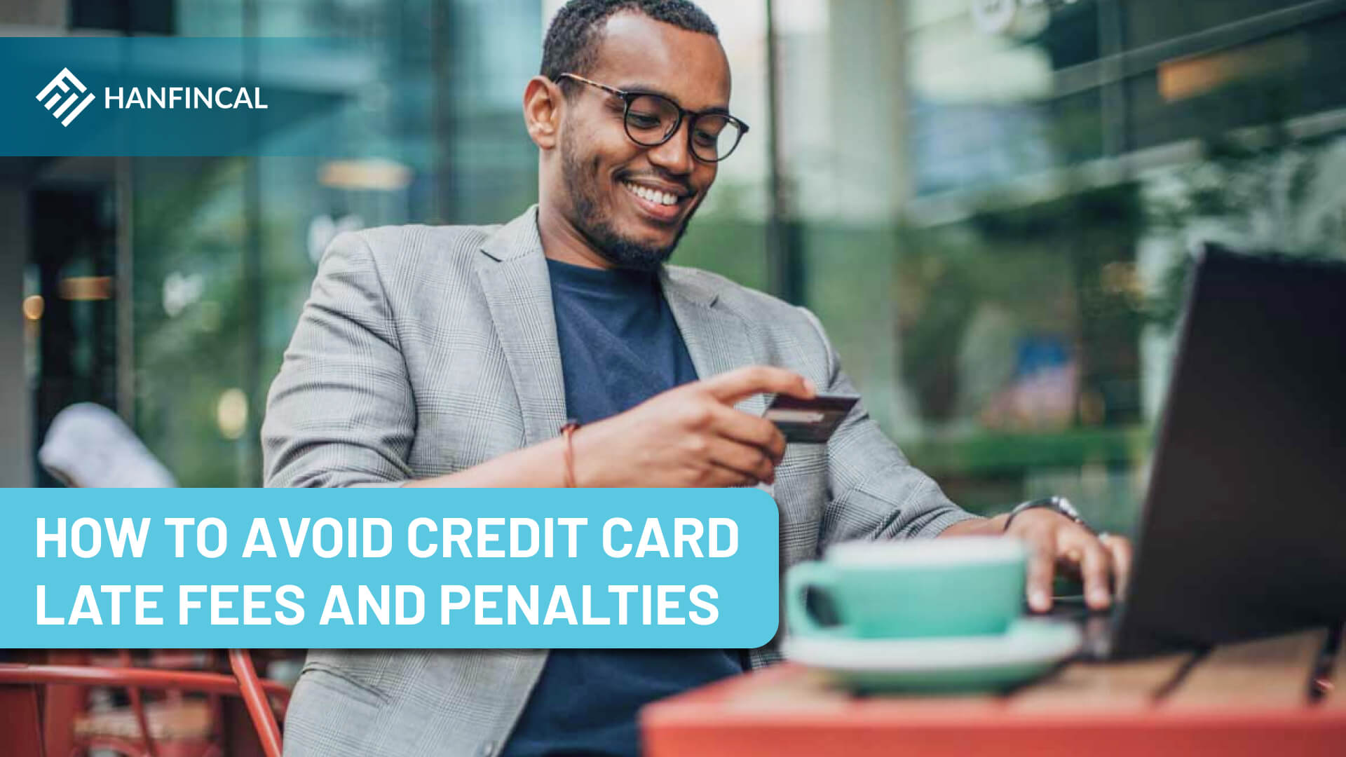 How to avoid credit card late fees and penalties?