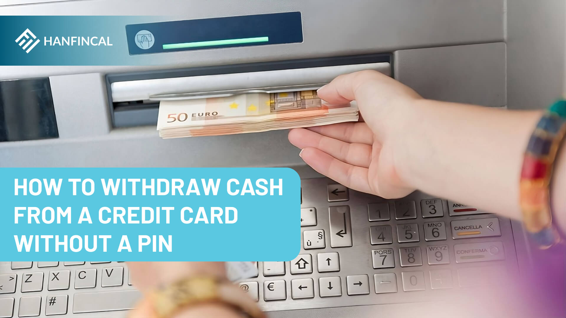 how-to-get-cash-from-a-credit-card-without-pin-hanfincal