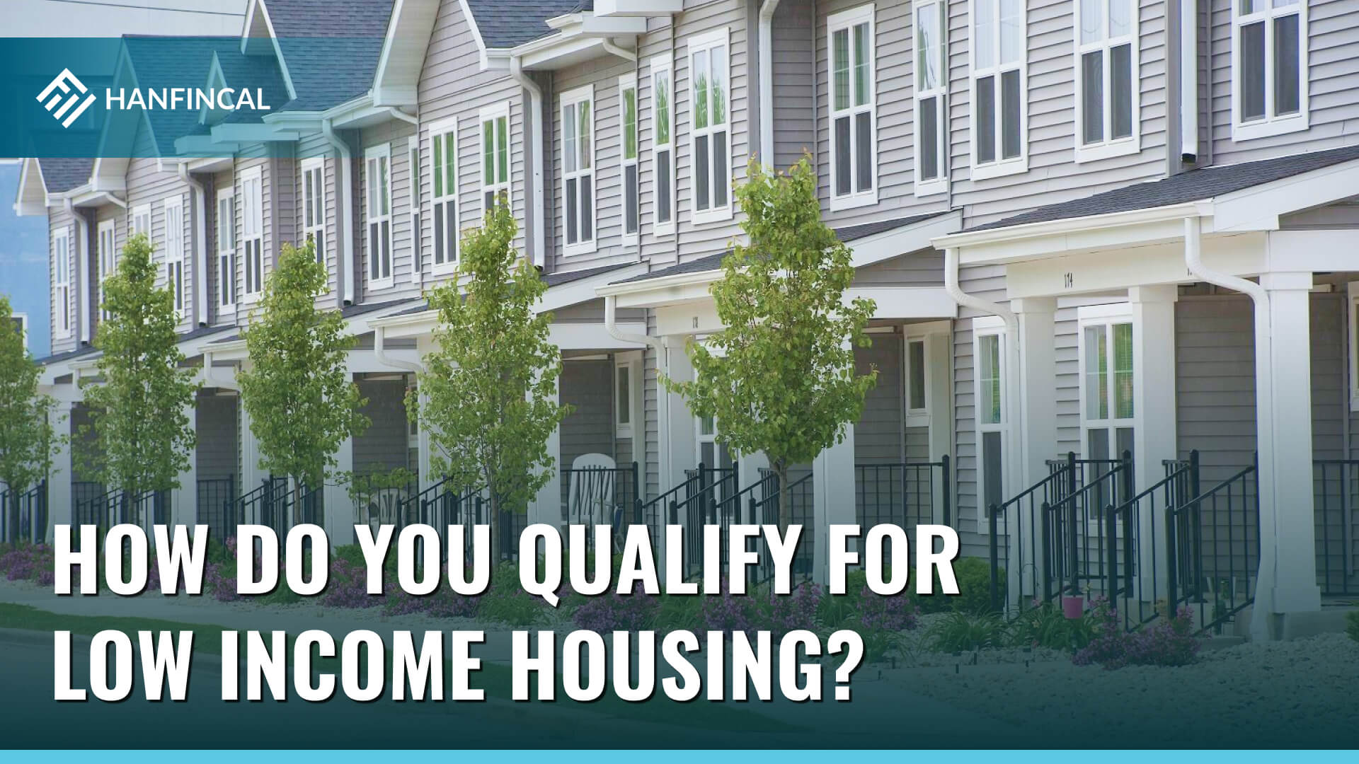 how-do-you-qualify-for-low-income-housing-hanfincal