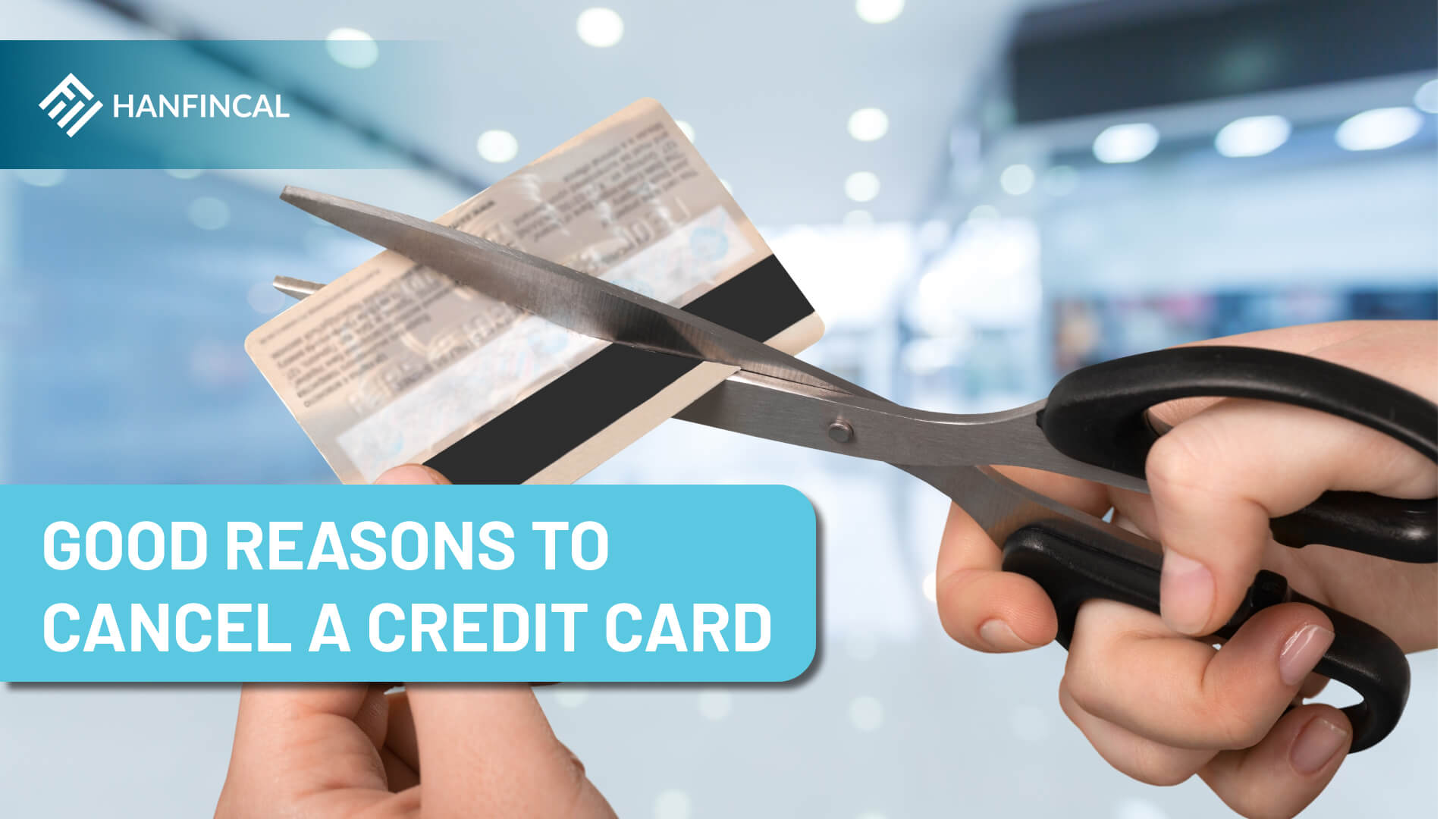 good-reasons-to-cancel-a-credit-card-hanfincal