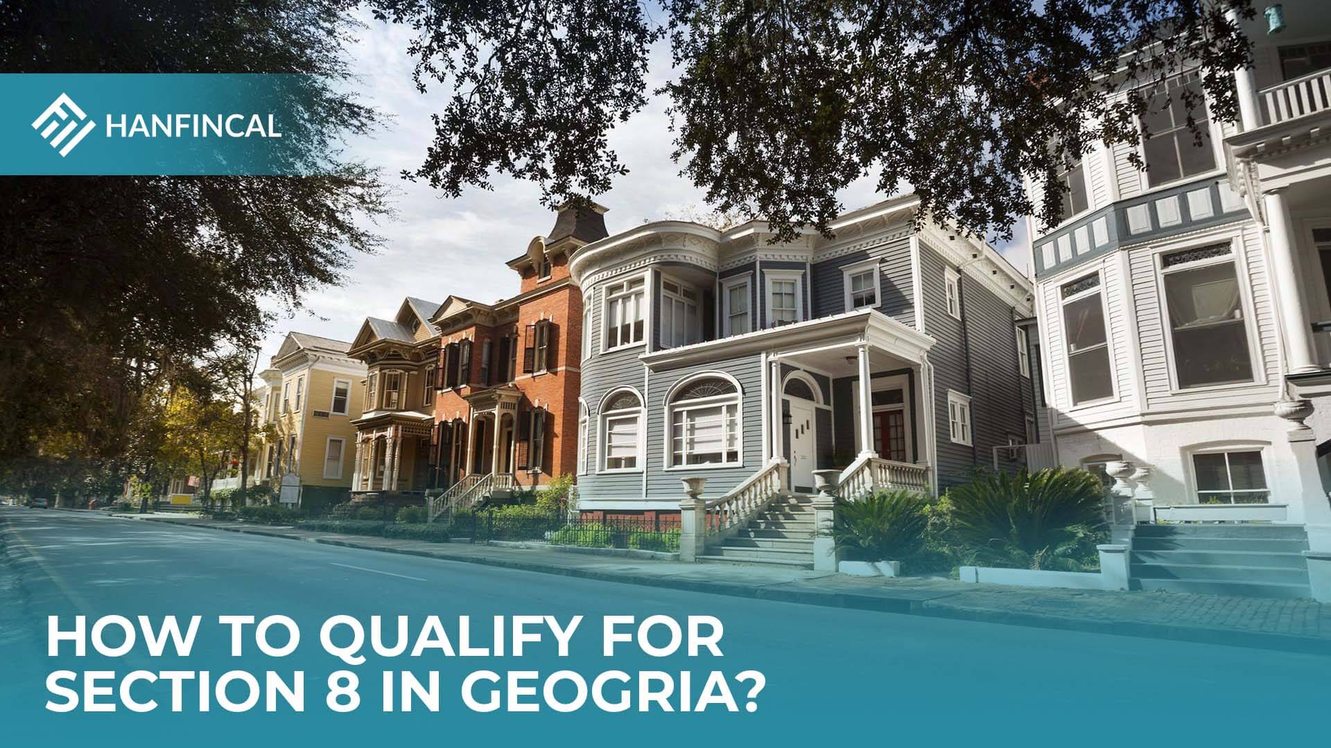 How To Qualify For Section 8 Housing In Georgia (GA)?