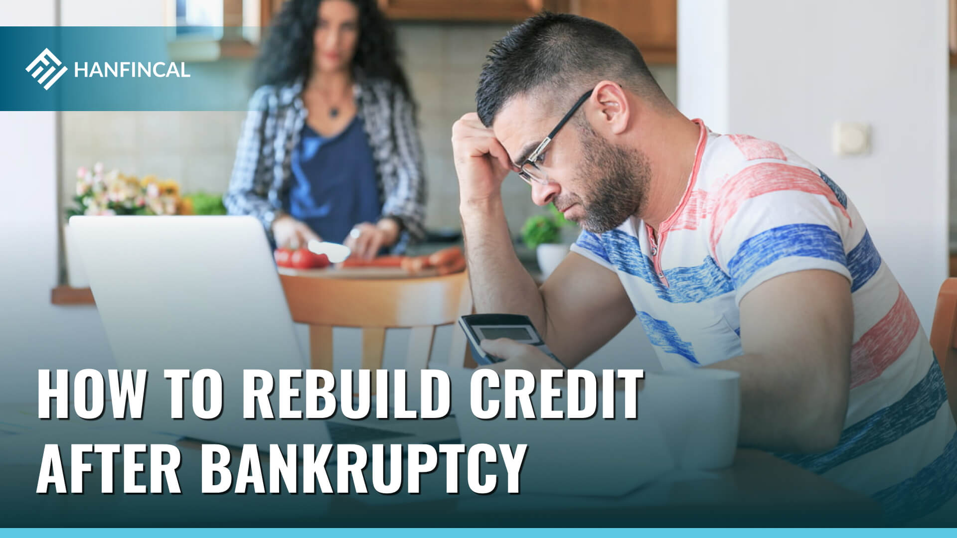 How to rebuild credit after bankruptcy with 7 effective ways?