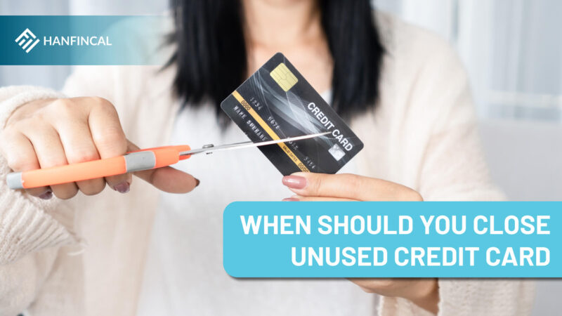 should-you-cancel-unused-credit-cards-hanfincal